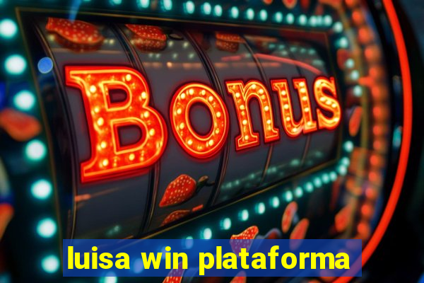 luisa win plataforma